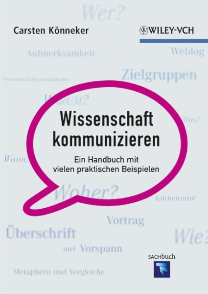 Wissenschaft kommunizieren - Ein Handbuch mit vielen praktischen Beispielen