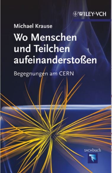 Michael Krause - Wo Menschen und Teilchen aufeinanderstoßen