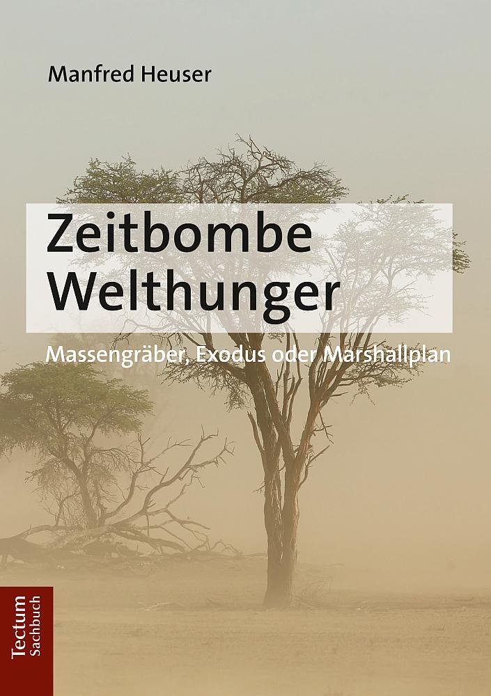 Zeitbombe Welthunger