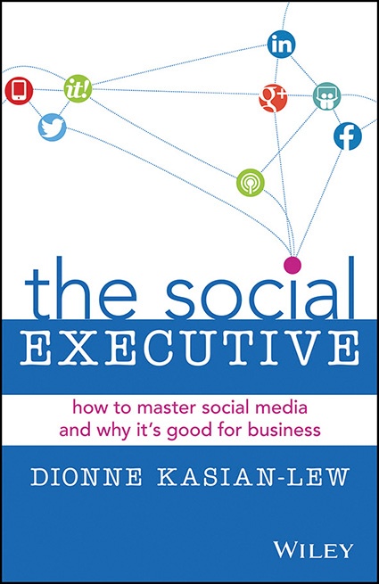The Social Executive: How to Master Social Media and Why its Good for Business