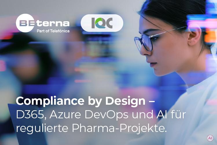 Compliance by Design: D365, DevOps und AI im regulierten Pharmaumfeld