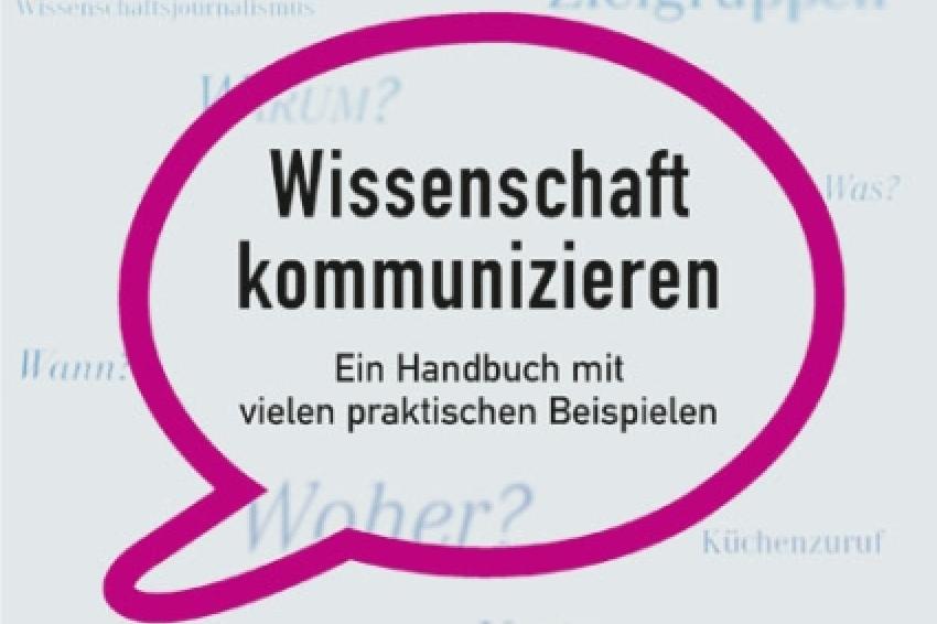 Wissenschaft Kommunizieren - Ein Handbuch Mit Vielen Praktischen ...